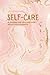 Self-Care: A Journal for Se...