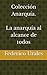 Colección Anarquía. La anarquía al alcance de todos by Federico Urales