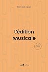 L'édition musicale (2e édition) L'édition musicale (2e édition)