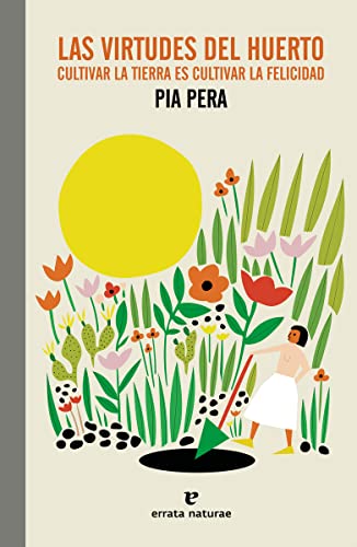 Las virtudes del huerto: Cultivar un huerto es cultivar la felicidad (Paperback)