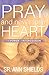 Pray and Never Lose Heart: The Power of Intercession (New Edition)