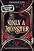 Only a Monster (Die Dynastie der Zeitreisenden, #1)