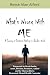 What's Wrong With Me? by Royce Alan Alford What's Wrong With Me? by Royce Alan Alford