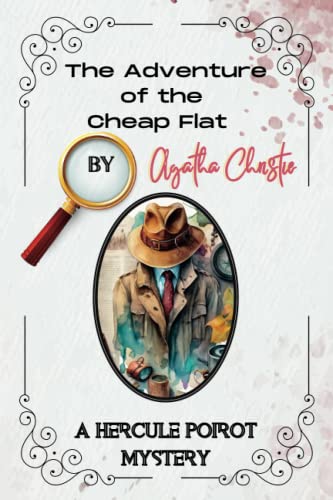 The Adventure of The Cheap Flat By Agatha Christie: A Hercule Poirot Mystery