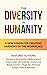The Diversity in Humanity: A New Vision for Creating Harmony in the Workplace