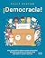 ¡Democracia! (Spanish Edition)
