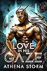 Love In His Gaze ...