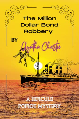 The Million Dollar Bond Robbery By Agatha Christie: A Hercule Poirot Mystery