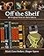 Off the Shelf: 40 original ...
