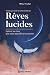 Rêves lucides : explorez vos rêves pour mieux apprendre à les contrôler: Préfacé par Xavier Cornette de Saint Cyr