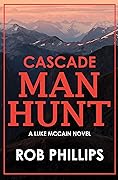 Cascade Manhunt: A Luke McCain Novel (Luke McCain Mysteries Book 5) 