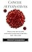 Cancer Alternatives: What you may not know and what your doctor will not tell you
