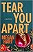 Tear You Apart by Megan Hart