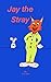 Jay the Stray