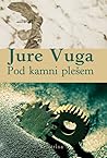 Pod kamni plešem by Jure Vuga