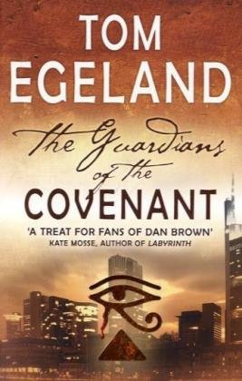 The Guardians of the Covenant: An Epic Quest for the Bible's Darkest Secret