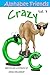 Crazy "C" (Alphabet Friends Book 3)