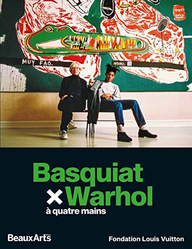 Basquiat x Warhol, à quatre mains: A LA FONDATION LOUIS VUITTON (Paperback)