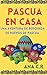Pascua en Casa - Una Aventu...