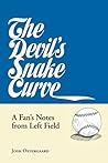 The Devil's Snake Curve: A Fan's Notes from Left Field