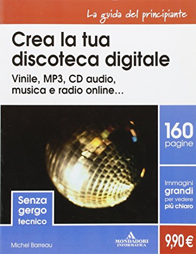 Crea la tua discoteca digitale (Paperback)