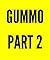 GUMMO Part 2 by William Watson