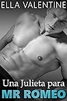 Una Julieta para Mr Romeo by Ella Valentine