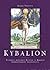 Kybalion by Three Initiates Kybalion by Three Initiates