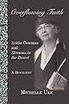 Overflowing Faith: Lettie Cowman and Streams in the Desert Book cover for Overflowing Faith: Lettie Cowman and Streams in the Desert