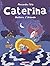 Caterina - Tome 2 - L'histo...