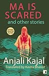 Ma Is Scared, and Other Stories