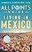 All Points Guide Living in Mexico by Jason Guetzkow