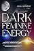Dark Feminine Energy: Disco...