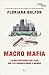Macro mafia: La nuova mafia internazionale che sta conquistando il mondo (Italian Edition)