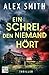 Ein Schrei, den niemand hört by Alex  Smith