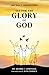All for the Glory of God: D...