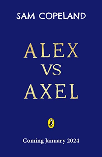 Alex vs Axel: The Impossible Quests (Kindle Edition)