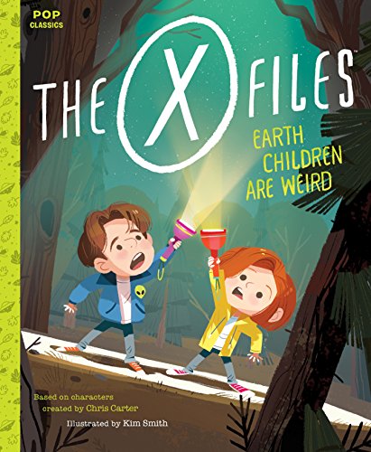 The X-Files: Earth Children Are Weird: A Picture Book (Pop Classics 2)