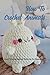 How To Crochet Animals by Jerry Carter