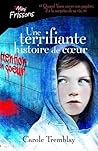 UNE TERRIFIANTE HISTOIRE DE COEUR UNE TERRIFIANTE HISTOIRE DE COEUR