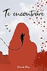 Te Encontraré (Spanish Edition) Te Encontraré (Spanish Edition)