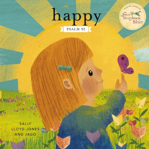 Happy: A Song of Joy and Thanks for Little Ones, based on Psalm 92. (The Story of God’s Great Love)