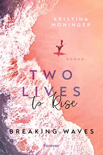 Two Lives to Rise (Breaking Waves, #2)