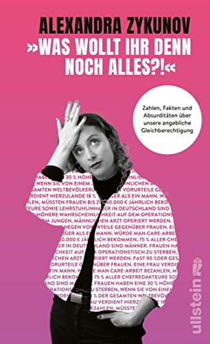 »Was wollt ihr denn noch alles?!« Zahlen, Fakten und Absurditäten über unsere ach-so-tolle Gleichberechtigung (Kindle Edition)