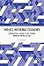 India's Informal Economy: C...