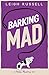 Barking Mad (A Poppy Mystery Tale Book 2)