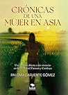 Crónicas de una mujer en Asia (Spanish Edition)