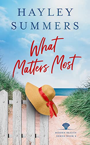 What Matters Most (Hidden Beauty Series Book 6)