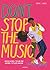 Don't stop the music