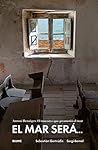 El mar será…